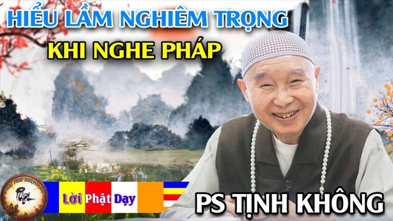 Những hiểu lầm nghiêm trọng khi nghe pháp – Hòa Thượng Tịnh Không khai thị | Phật Pháp Nhiệm Màu