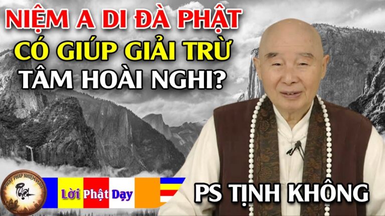 Niệm A Di Đà Phật có giúp giải trừ tâm hoài nghi không? Pháp Sư Tịnh Không trả lời vấn đáp