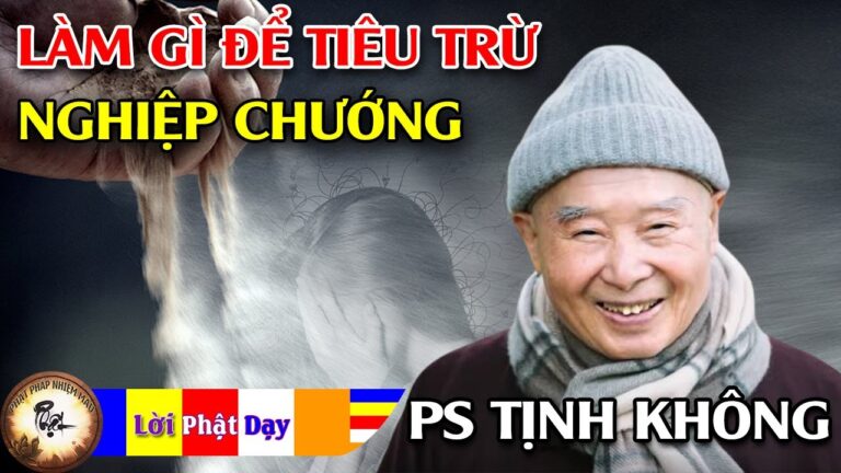 Phiền não sâu nặng phải làm gì để tiêu trừ nghiệp chướng? Pháp Sư Tịnh Không | Phật Pháp Nhiệm Màu