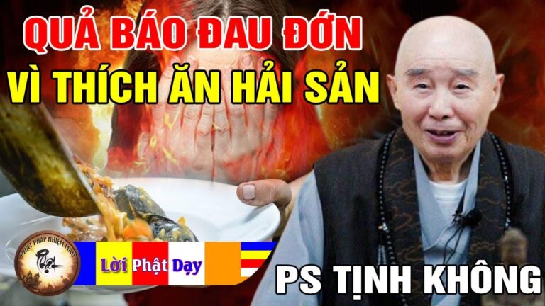 Quả Báo Đau Đớn Bệnh Tật vì thích Ăn Hải Sản – Pháp Sư Tịnh Không khai thị p12 | Phật Pháp Nhiệm Màu