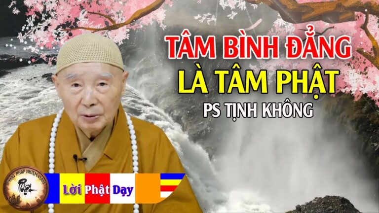 Tâm Phật Là Tâm Bình Đẳng – Hòa Thượng Tịnh Không khai thị | Phật Pháp Nhiệm Màu