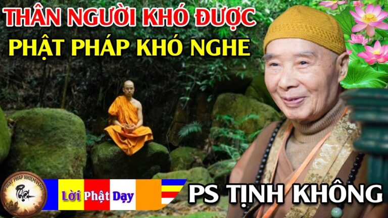 Thân Người Khó Được, Phật Pháp Khó Nghe