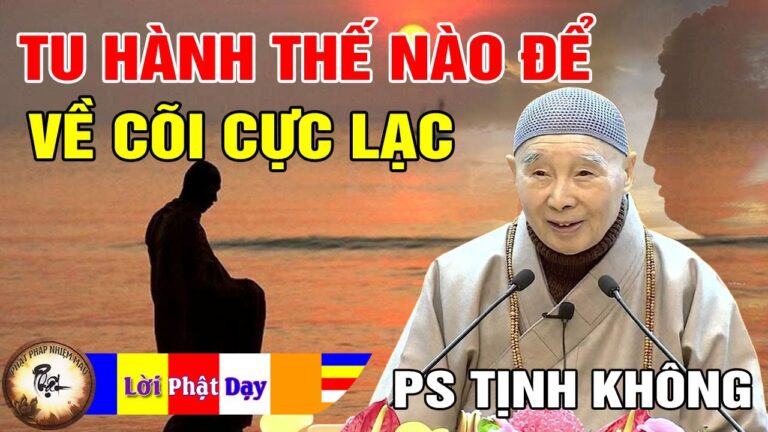 Tu hành thế nào để chắc phần vãng sanh Tây Phương Cực Lạc – Pháp Sư Tịnh Không | Phật Pháp Nhiệm Màu