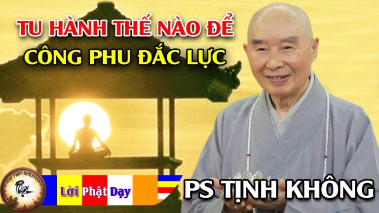 Tu hành thế nào để công phu đắc lực?