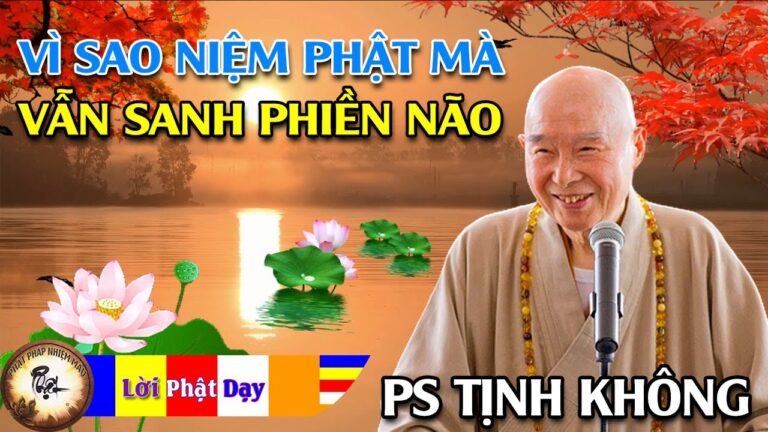 Vì sao ngày ngày niệm Phật mà vẫn sanh phiền não? Lời Khai Thị Vàng Ngọc Của Hòa Thượng Tịnh Không