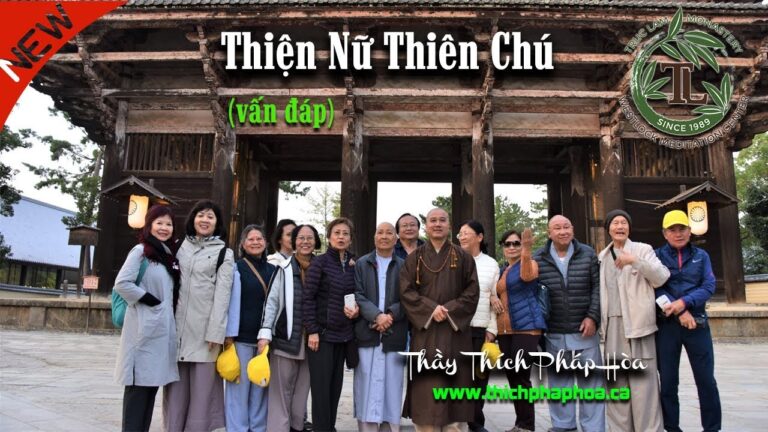 Thiện Nữ Thiên Chú (vấn đáp) – Thầy Thích Pháp Hòa