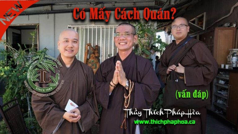 Có Mấy Cách Quán? (vấn đáp) – Thầy Thích Pháp Hòa