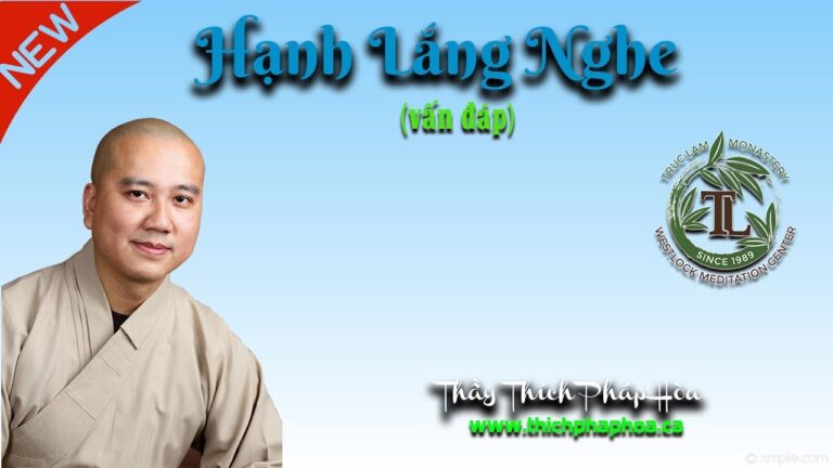 Hạnh Lắng Nghe (vấn đáp) – Thầy Thích Pháp Hòa