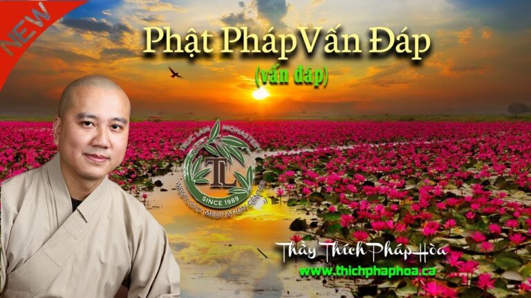 Phật Pháp Vấn Đáp  – Thầy Thích Pháp Hòa