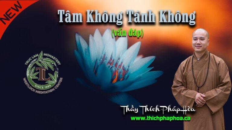 Tâm Không Tánh Không (vấn đáp) – Thầy Thích Pháp Hòa