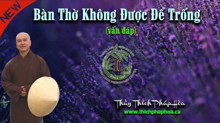 Bàn Thờ Không Được Để Trống (vấn đáp) – Thầy Thích Pháp Hòa