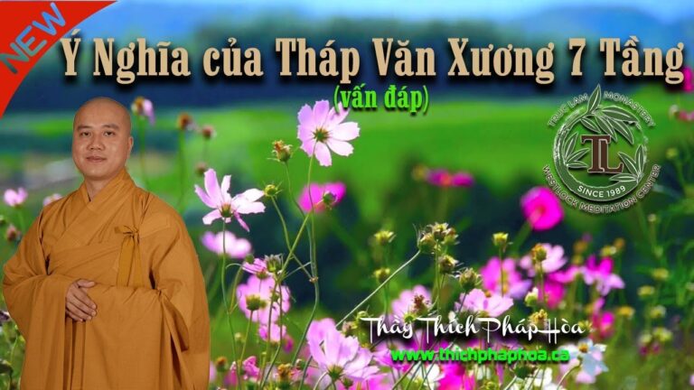 Ý Nghĩa của Tháp Văn Xương 7 Tầng (vấn đáp) – Thầy Thích Pháp Hòa