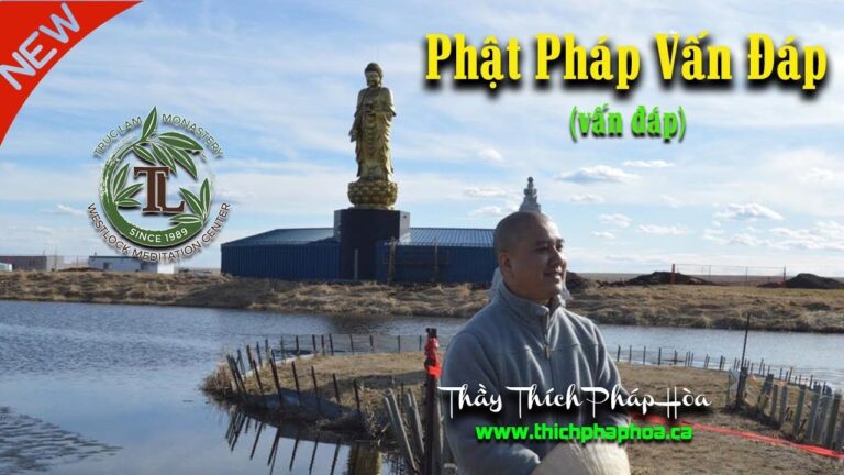 Phật Pháp Vấn Đáp – Thầy Thích Pháp Hòa