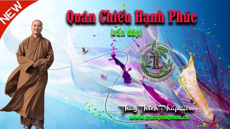 Quán Chiếu Hạnh Phúc (vấn đáp) – Thầy Thích Pháp Hòa