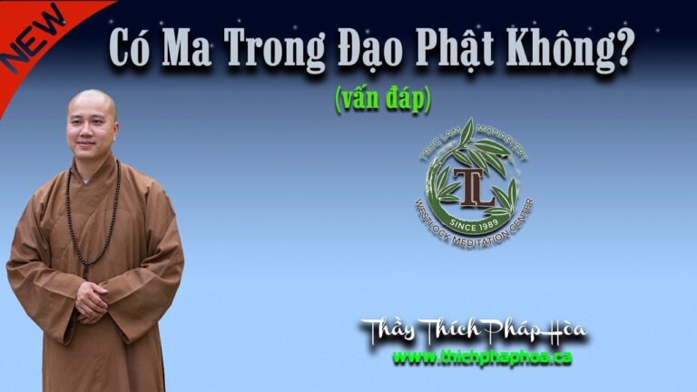 Có Ma Trong Đạo Phật Không? (vấn đáp) – Thầy Thích Pháp Hòa