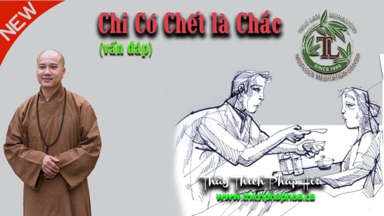 Trên Đời Chỉ Có Chết là Chắc (vấn đáp) – Thầy Thich Pháp Hòa