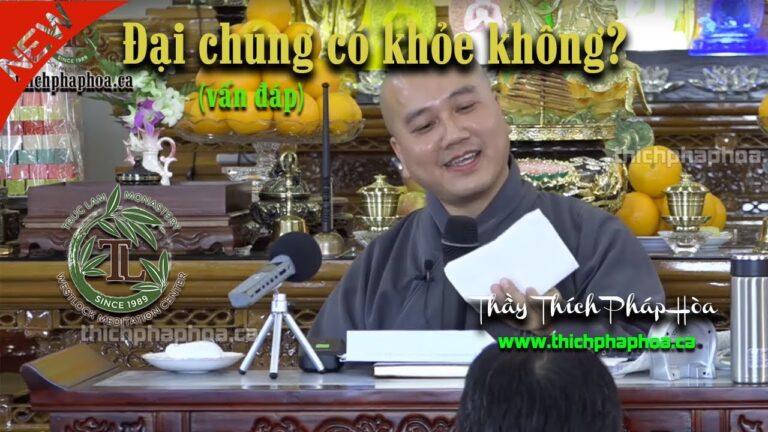 Đại chúng có khỏe không? :) (vấn đáp) – Thầy Thích Pháp Hòa