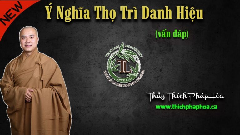 Ý Nghĩa Thọ Trì Danh Hiệu (vấn đáp) – Thầy Thích Pháp Hòa