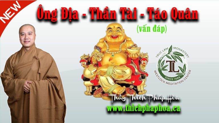 Thờ Ông Địa – Thần Tài – Táo Quân (vấn đáp) – Thầy Thích Pháp Hòa