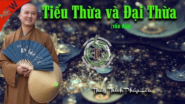 Thầy Thích Pháp Hòa giảng nghĩa Tiểu Thừa và Đại Thừa (vấn đáp)