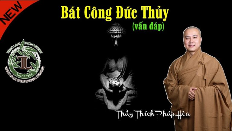 Bát Công Đức Thủy (vấn đáp) – Thầy Thích Pháp Hòa