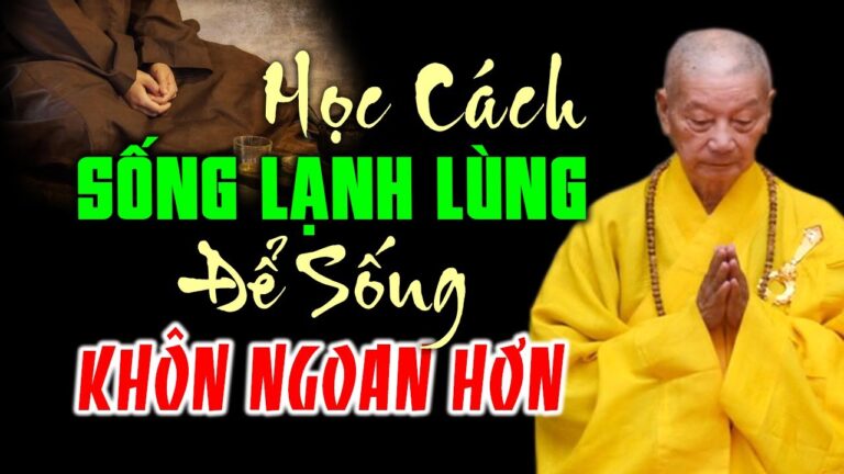 Kẻ Trí Là Người Biết Sống 1 Mình, Tập Sống Lạnh Lùng Để Sống Khôn Ngoan Hơn – HT. Thích Trí Quảng