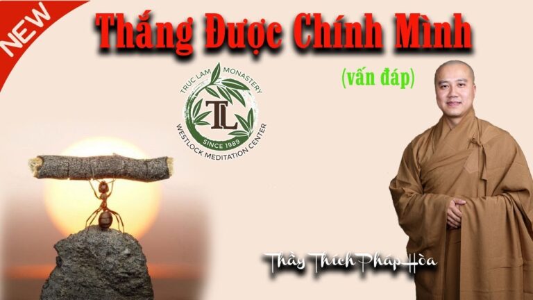 Thắng Được Chính Mình (vấn đáp) – Thầy Thích Pháp Hòa