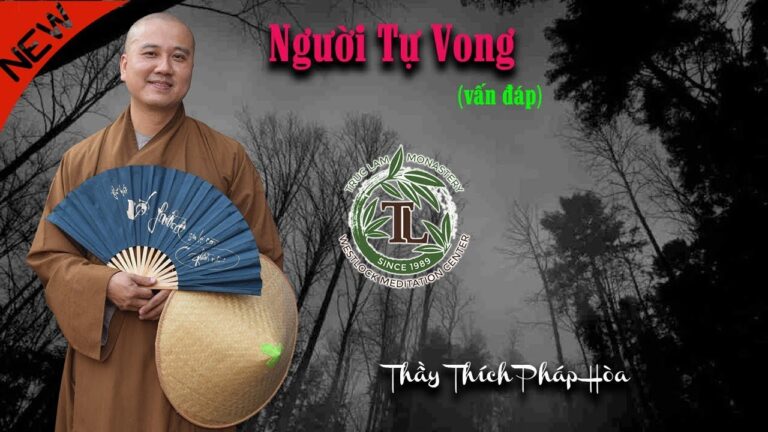 Người Tự Vong (vấn đáp) – Thầy Thích Pháp Hòa