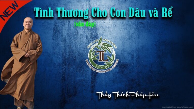 Tình Thương Cho Con Dâu và Rể (vấn đáp) – Thầy Thích Pháp Hòa