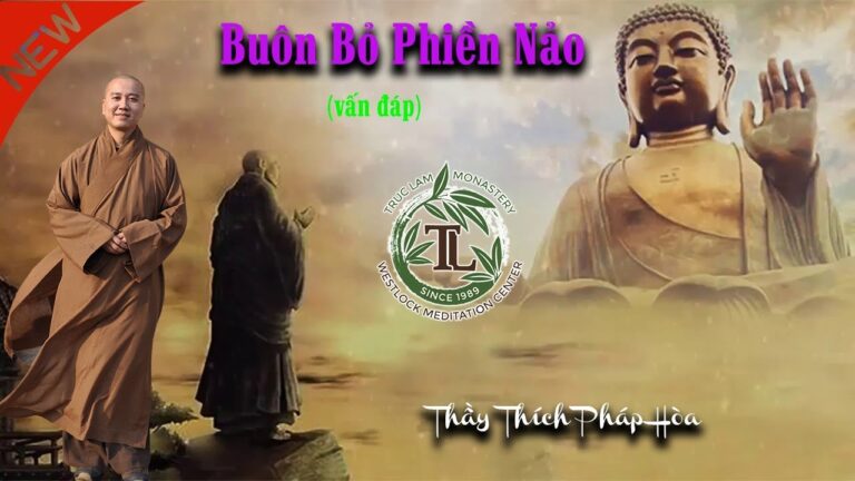 Buôn Bỏ Phiền Nảo (vấn đáp) – Thầy Thích Pháp Hòa