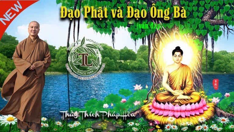 Đạo Phật và Đạo Ông Bà (vấn đáp) – Thầy Thích Pháp Hòa