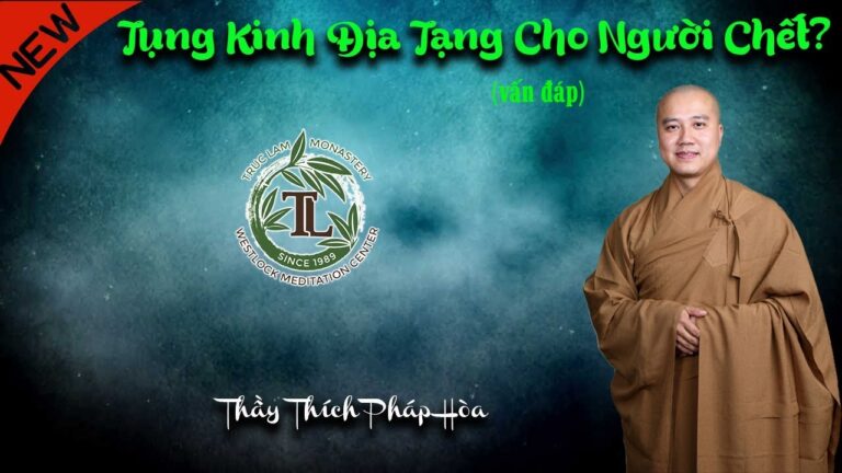 Tụng Kinh Địa Tạng Cho Người Chết? (vấn đáp) – Thầy Thích Pháp Hòa