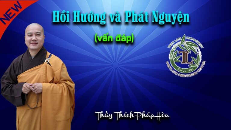 Khác Biệt Hồi Hướng và Phát Nguyện (vấn đáp) – Thầy Thích Pháp Hòa