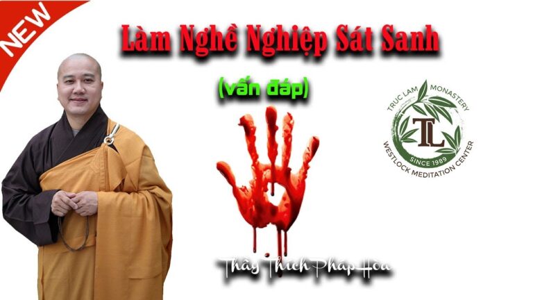 Làm Nghề Nghiệp Sát Sanh (vấn đáp) – Thầy Thích Pháp Hòa