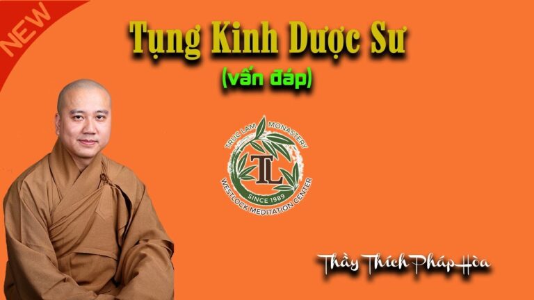 Không Đi Tu có thể Tụng Kinh Dược Sư không? (vấn đáp) – Thầy Thích Pháp Hòa